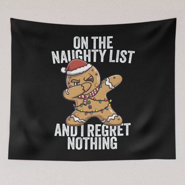 Item preview, Dabbing Gingerbread On the Naughty List and I Regret Nothing designed and sold by clothesy7.