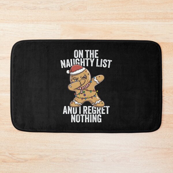 Item preview, Dabbing Gingerbread On the Naughty List and I Regret Nothing designed and sold by clothesy7.