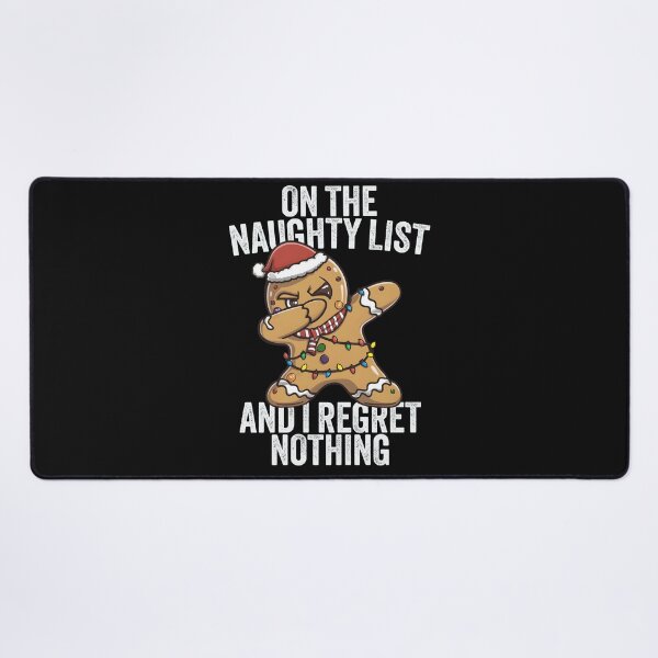 Item preview, Dabbing Gingerbread On the Naughty List and I Regret Nothing designed and sold by clothesy7.