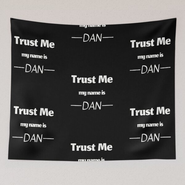 Item preview, Trust me my name is dan, funny dan name designed and sold by Merchattack.