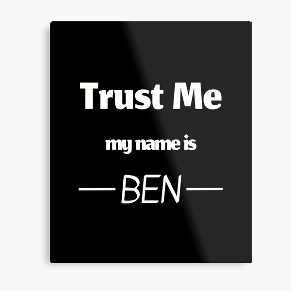 Item preview, Trust me my name is ben, funny ben name designed and sold by Merchattack.