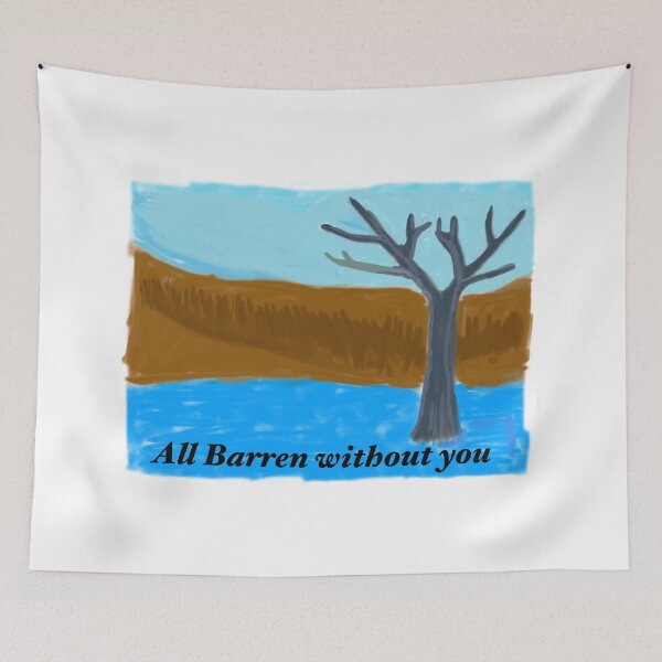 Item preview, Barren without you designed and sold by MahantArt.
