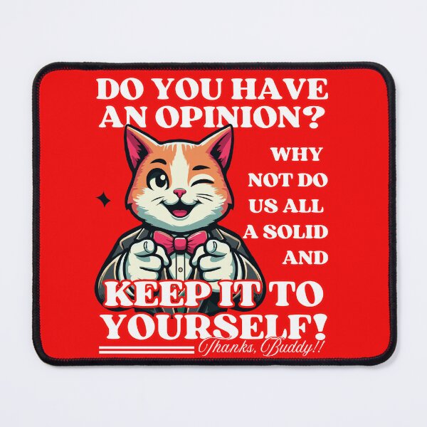 Item preview, Your Opinion | Keep It To Yourself designed and sold by McThingummy.