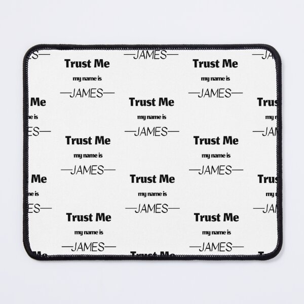 Item preview, Trust me my name is james, funny james name designed and sold by Merchattack.