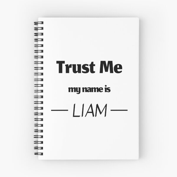 Artikelvorschau, Vertrauen Sie mir, mein Name ist Liam, lustiger Liam-Name entworfen und verkauft von Merchattack.