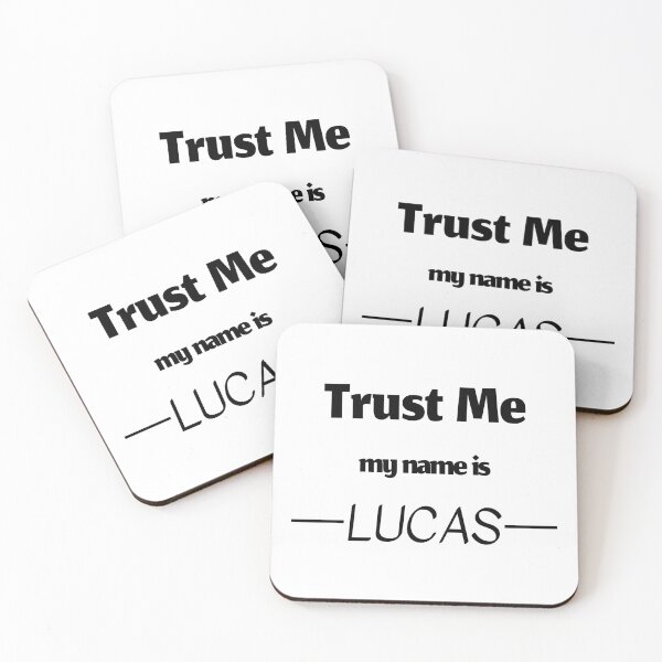 Artikelvorschau, Vertrauen Sie mir, mein Name ist Lucas, lustiger Lucas-Name entworfen und verkauft von Merchattack.