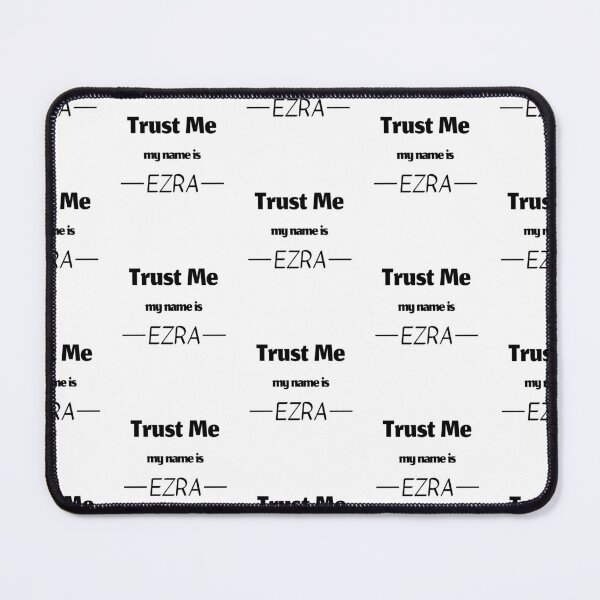 Item preview, Trust me my name is ezra, funny ezra name designed and sold by Merchattack.