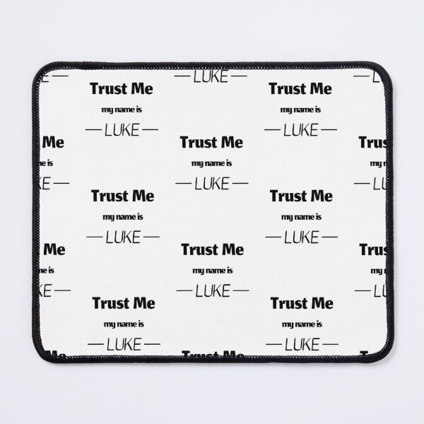 Item preview, Trust me my name is luke, funny luke name designed and sold by Merchattack.