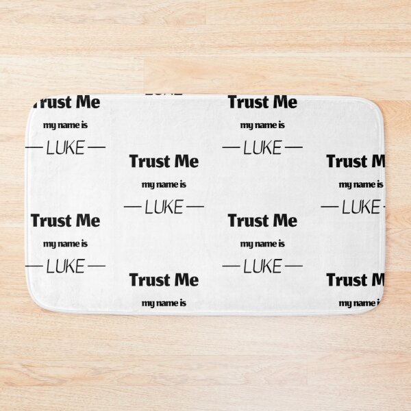 Item preview, Trust me my name is luke, funny luke name designed and sold by Merchattack.