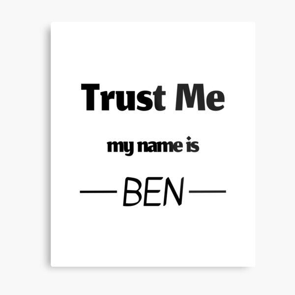 Item preview, Trust me my name is ben, funny ben name designed and sold by Merchattack.