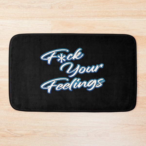 Item preview, F*ck Your Feelings designed and sold by Shawnsonartshop.