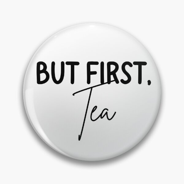 Item preview, But First Tea designed and sold by LMN75Designs.