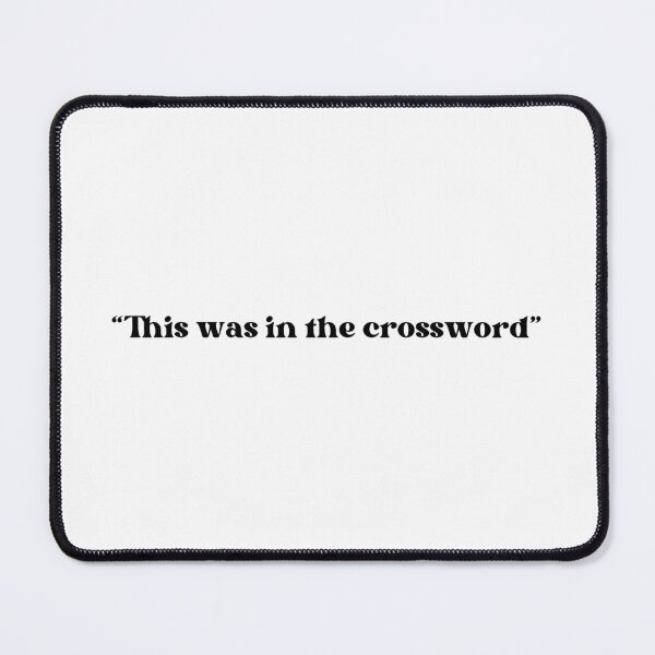 Item preview, This Was In The Crossword (straight version) designed and sold by well0kthen.