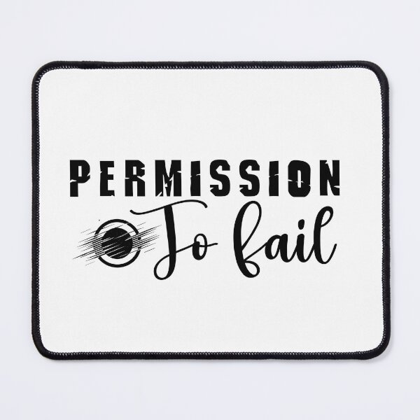 Item preview, Permission to Fail Motivational Quote Design designed and sold by ObjCrea123.