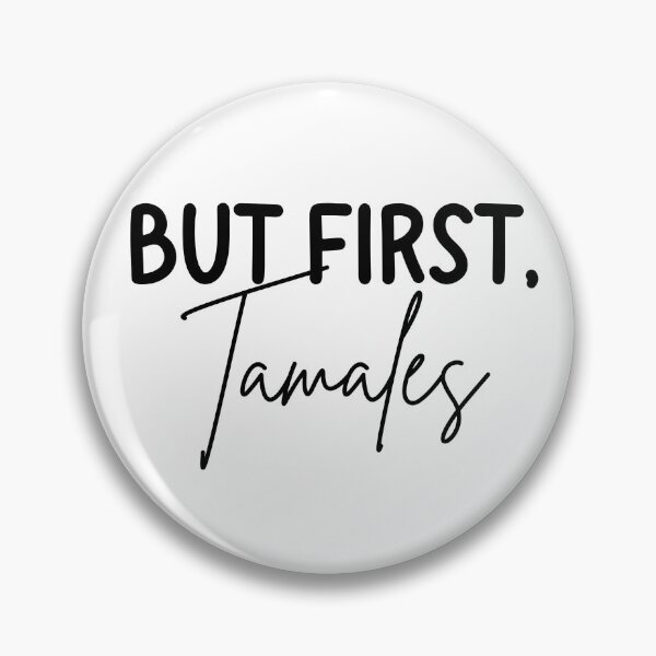 Item preview, But First, Tamales designed and sold by LMN75Designs.