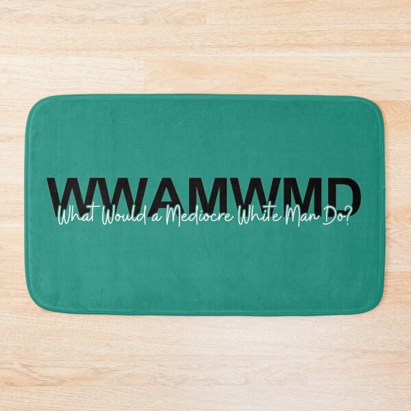 Item preview, What Would a Mediocre White Man Do? designed and sold by freeshrugs.