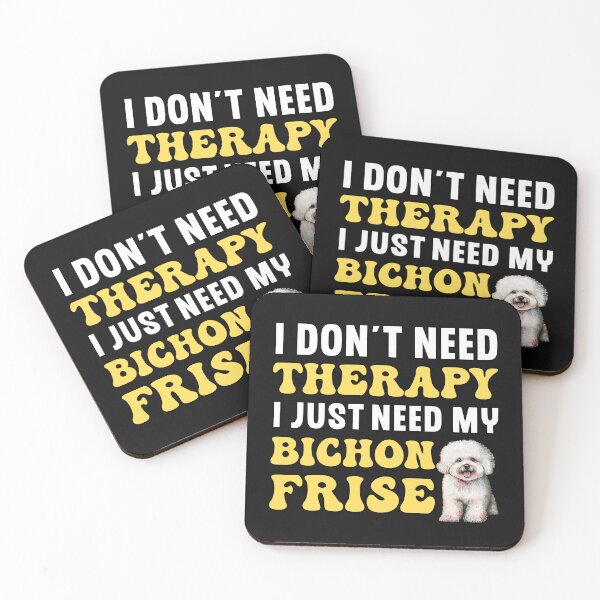 Item preview, I Don't Need Therapy I Just Need My Bichon Frise designed and sold by TheAnimalZ00.