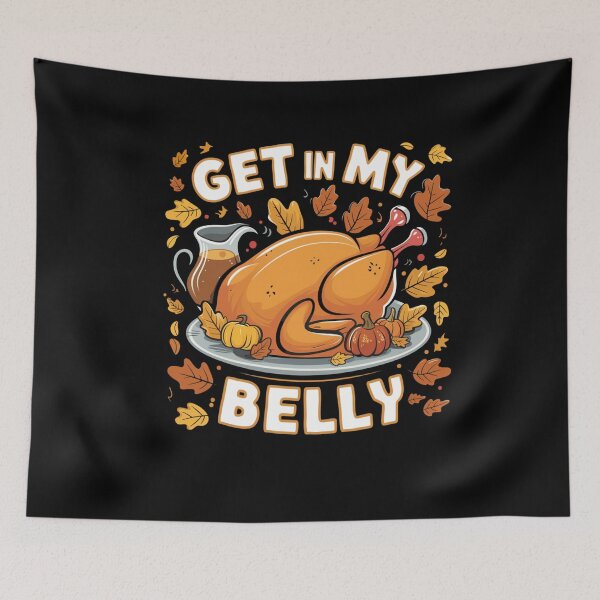 Item preview, Thanksgiving Humor Get In My Belly Roasted Turkey designed and sold by Hananiah Merch.