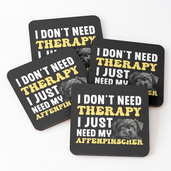 Item preview, I Don't Need Therapy I Just Need My Affenpinscher designed and sold by TheAnimalZ00.
