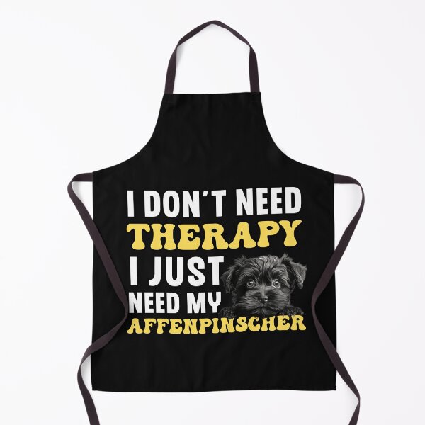 Item preview, I Don't Need Therapy I Just Need My Affenpinscher designed and sold by TheAnimalZ00.