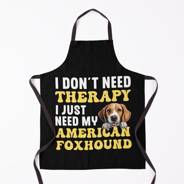Item preview, I Don't Need Therapy I Just Need My American Foxhound designed and sold by TheAnimalZ00.
