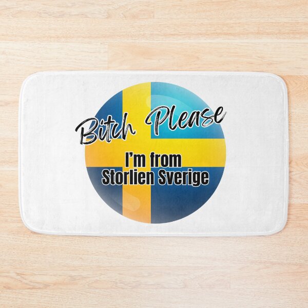 Item preview, Bitch Please I'm From Storlien Sverige- Storlien Sweden  designed and sold by bimbleDIY.