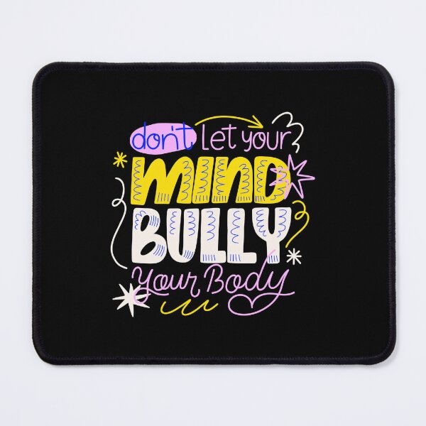 Item preview, Don't let your mind bully your body positivity quote designed and sold by DesignsCornerCo.