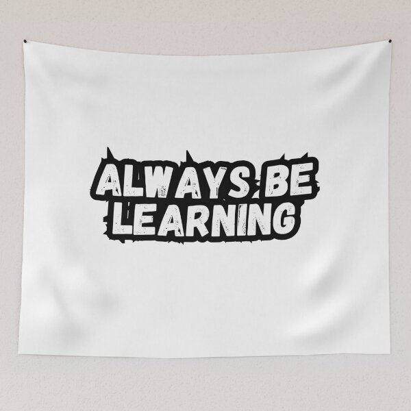 Item preview, Always be learning designed and sold by variant designer.