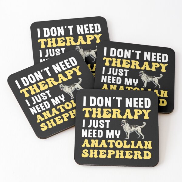Item preview, I Don't Need Therapy I Just Need My Anatolian Shepherd designed and sold by TheAnimalZ00.