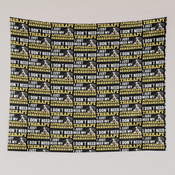 Item preview, I Don't Need Therapy I Just Need My Appenzeller Sennenhund designed and sold by TheAnimalZ00.