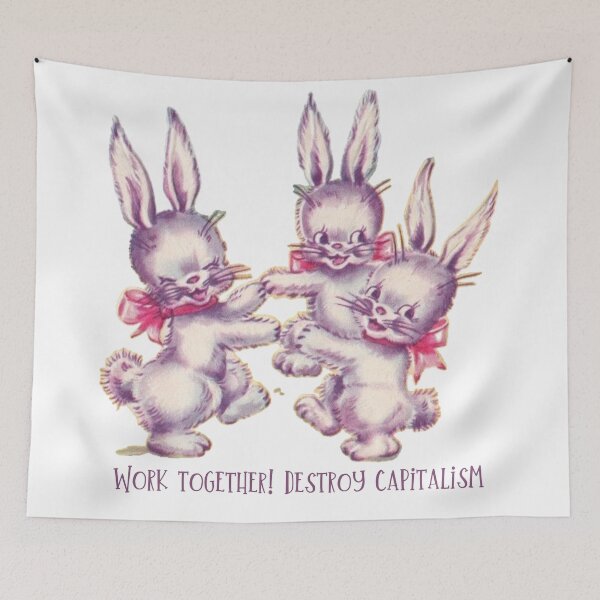 Item preview, Work together! Destroy capitalism - bunnies designed and sold by sternapple.