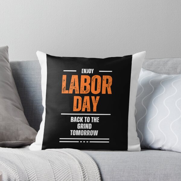 Item preview, Enjoy Labor Day. Back to the grind tomorrow. designed and sold by 123thelens.
