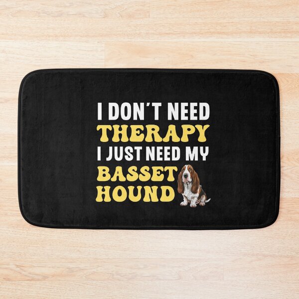 Item preview, I Don't Need Therapy I Just Need My Basset Hound designed and sold by TheAnimalZ00.