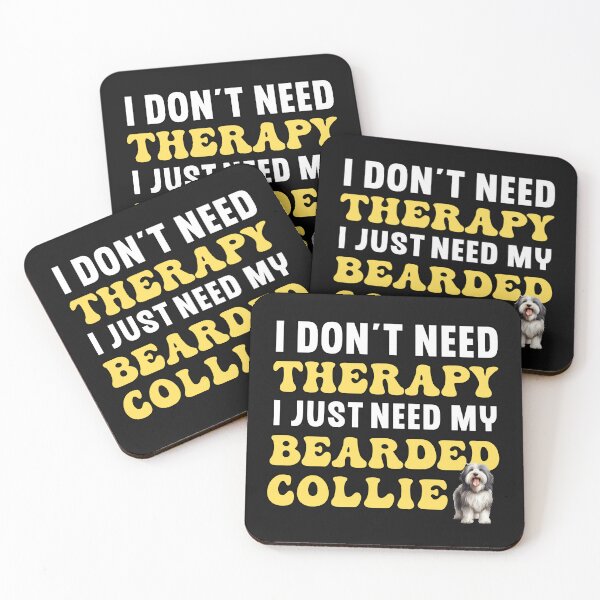 Item preview, I Don't Need Therapy I Just Need My Bearded Collie designed and sold by TheAnimalZ00.