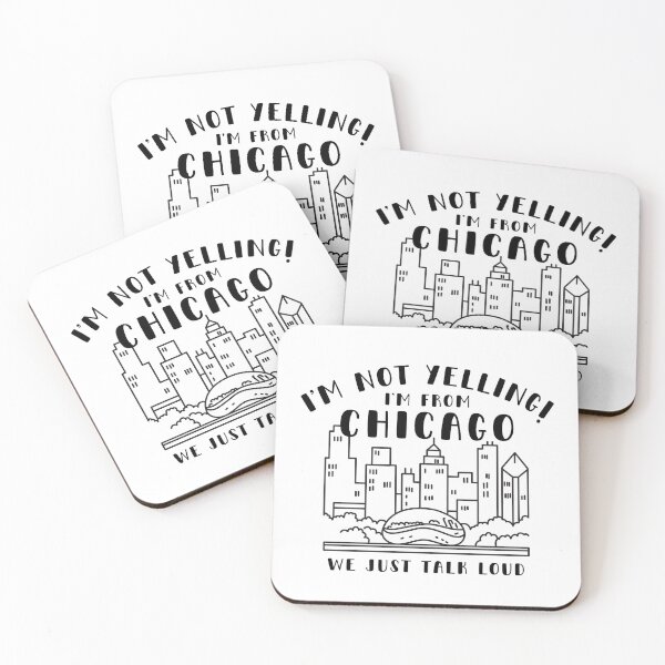 Item preview, I'm Not Yelling, I'm From Chicago designed and sold by LyndaNoel Design.