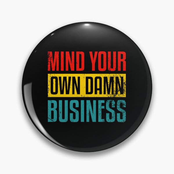 Item preview, Mind your own damn business designed and sold by vestalshop.