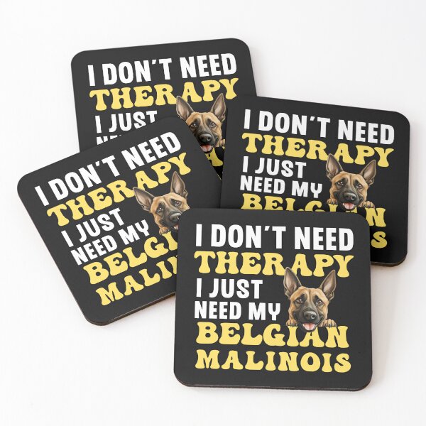 Item preview, I Don't Need Therapy I Just Need My Belgian Malinois designed and sold by TheAnimalZ00.