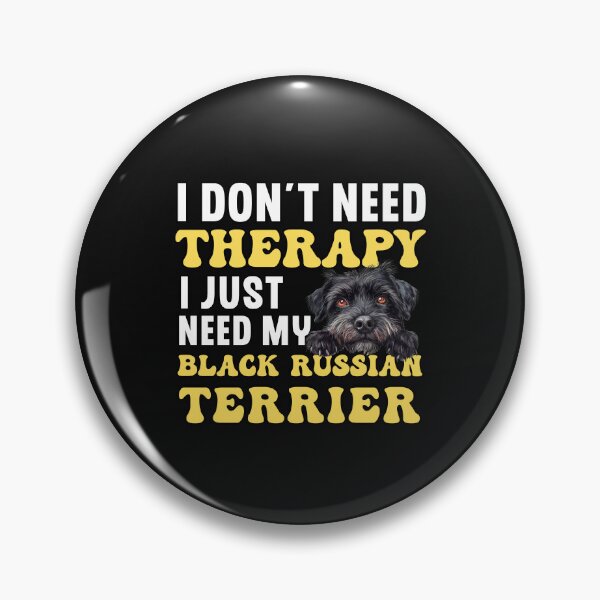 Item preview, I Don't Need Therapy I Just Need My Black Russian Terrier designed and sold by TheAnimalZ00.