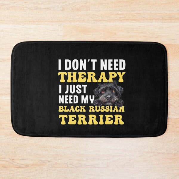 Item preview, I Don't Need Therapy I Just Need My Black Russian Terrier designed and sold by TheAnimalZ00.