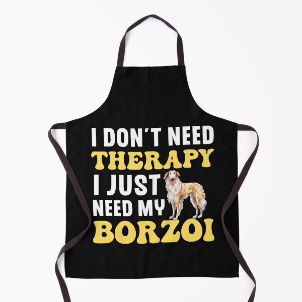Item preview, I Don't Need Therapy I Just Need My Borzoi designed and sold by TheAnimalZ00.