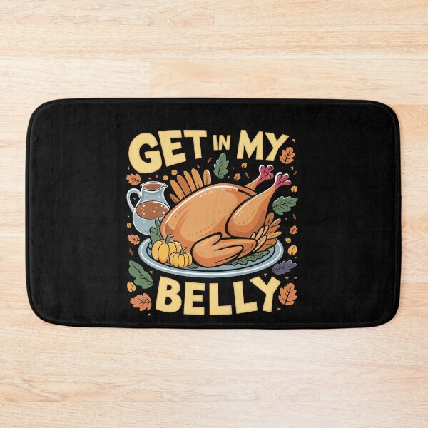 Item preview, Get in My Belly Funny Thanksgiving Turkey Feast designed and sold by Hananiah Merch.