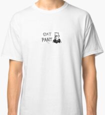 Eat Pant Classic T-Shirt