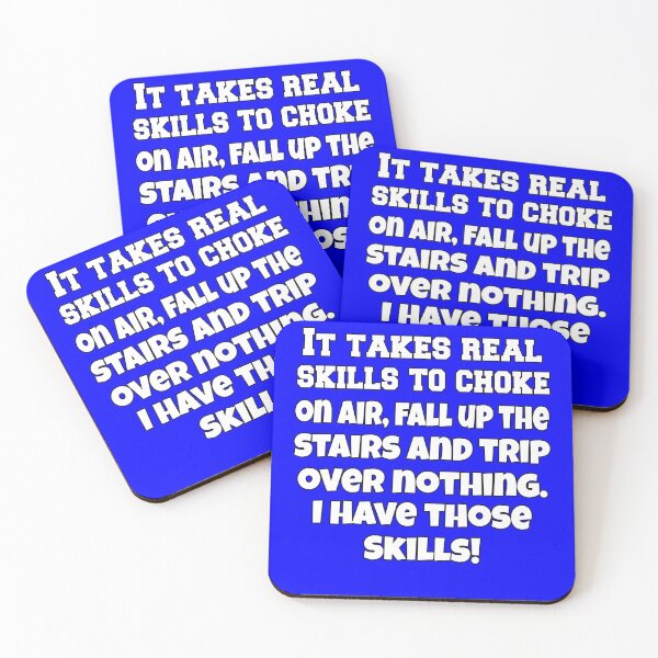 Item preview, Funny Sarcastic Humor It Takes Real Skills To Choke On Air, Fall Up The Stairs And Trip Over Nothing designed and sold by fantasticdesign.