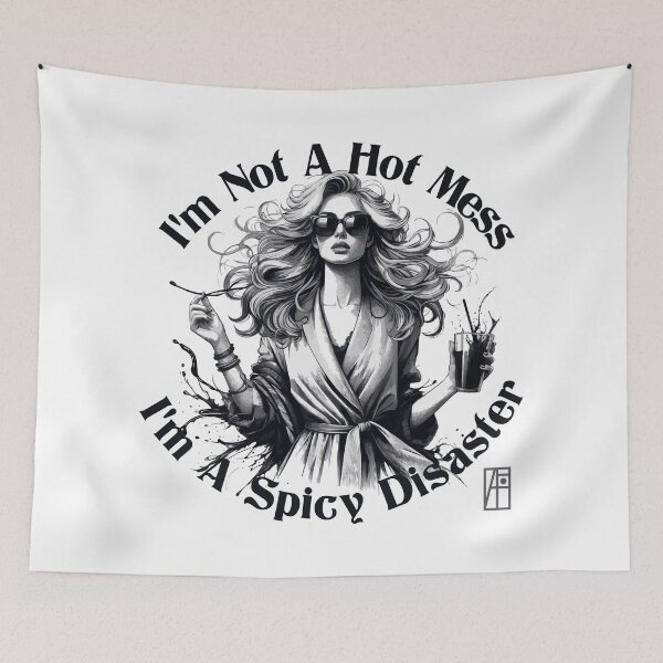 Item preview, I'm Not A Hot Mess I'm A Spicy Disaster - MEME - 2 designed and sold by ArtProjectShop.
