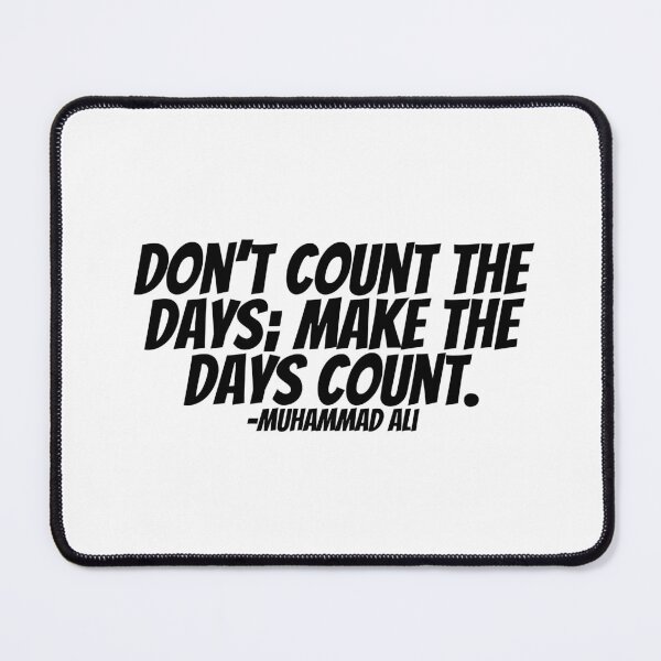 Item preview, Muhammad Ali - Don't Count The Day; Make The Days Count. designed and sold by CharmStudio.