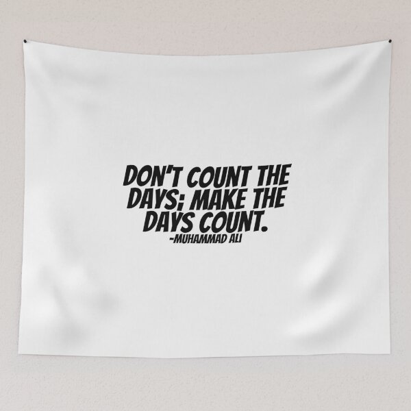 Item preview, Muhammad Ali - Don't Count The Day; Make The Days Count.  designed and sold by CharmStudio.