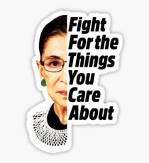RBG Ruth Bader Ginsburg Fight For The Things You Care About Sticker