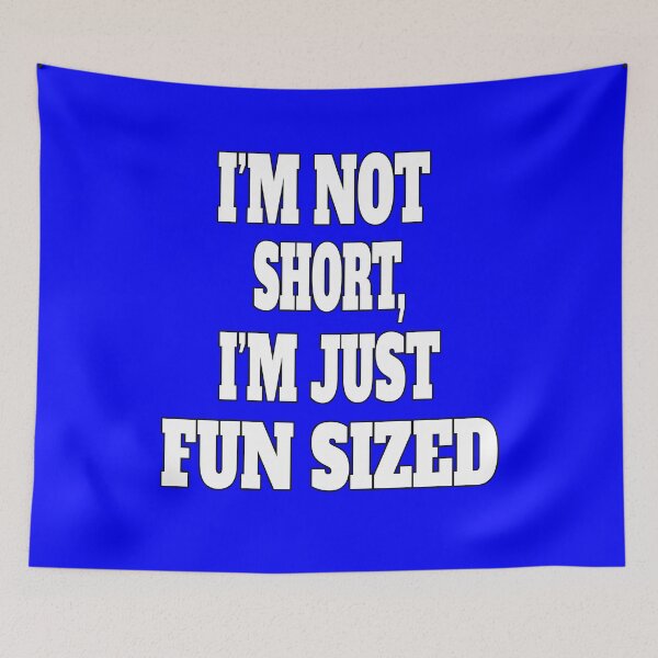 Item preview, Funny Sarcastic Humor I'm Not Short, I'm Just Fun Sized designed and sold by fantasticdesign.