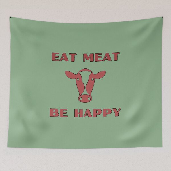 Item preview, Eat Meat, Be Happy designed and sold by zibziby.