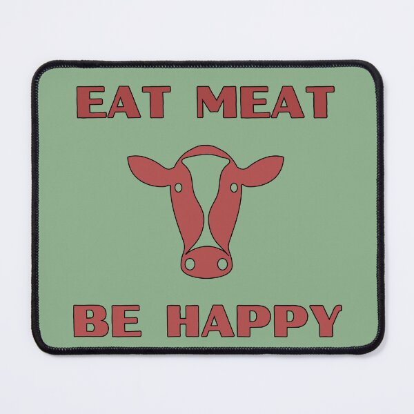 Item preview, Eat Meat, Be Happy designed and sold by zibziby.